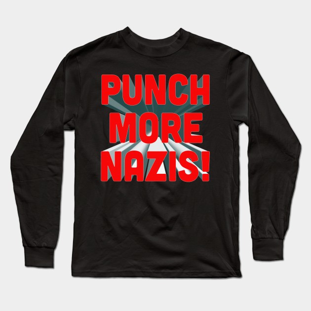 Punch More Nazis - Statement Design Long Sleeve T-Shirt by DankFutura